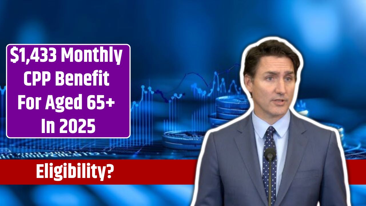 $1,433 Monthly CPP Benefit For Aged 65+ In 2025