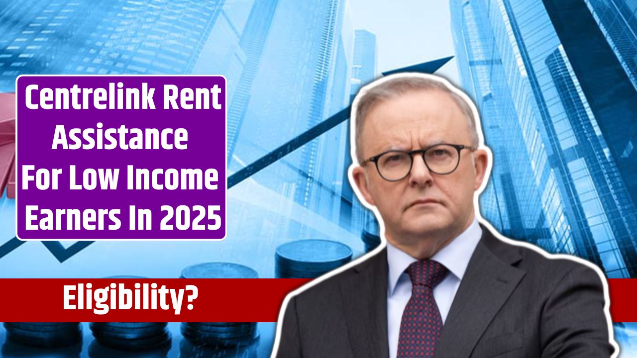 Centrelink Rent Assistance For Low Income Earners In 2025