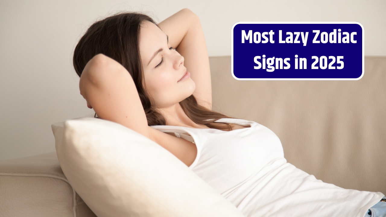 Top 3 Most Lazy Zodiac Signs in 2025