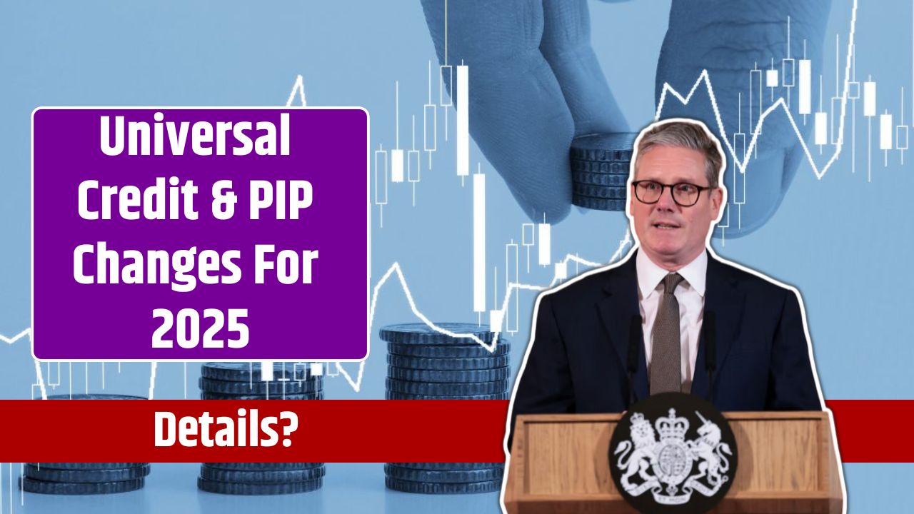 Universal Credit & PIP Changes For 2025