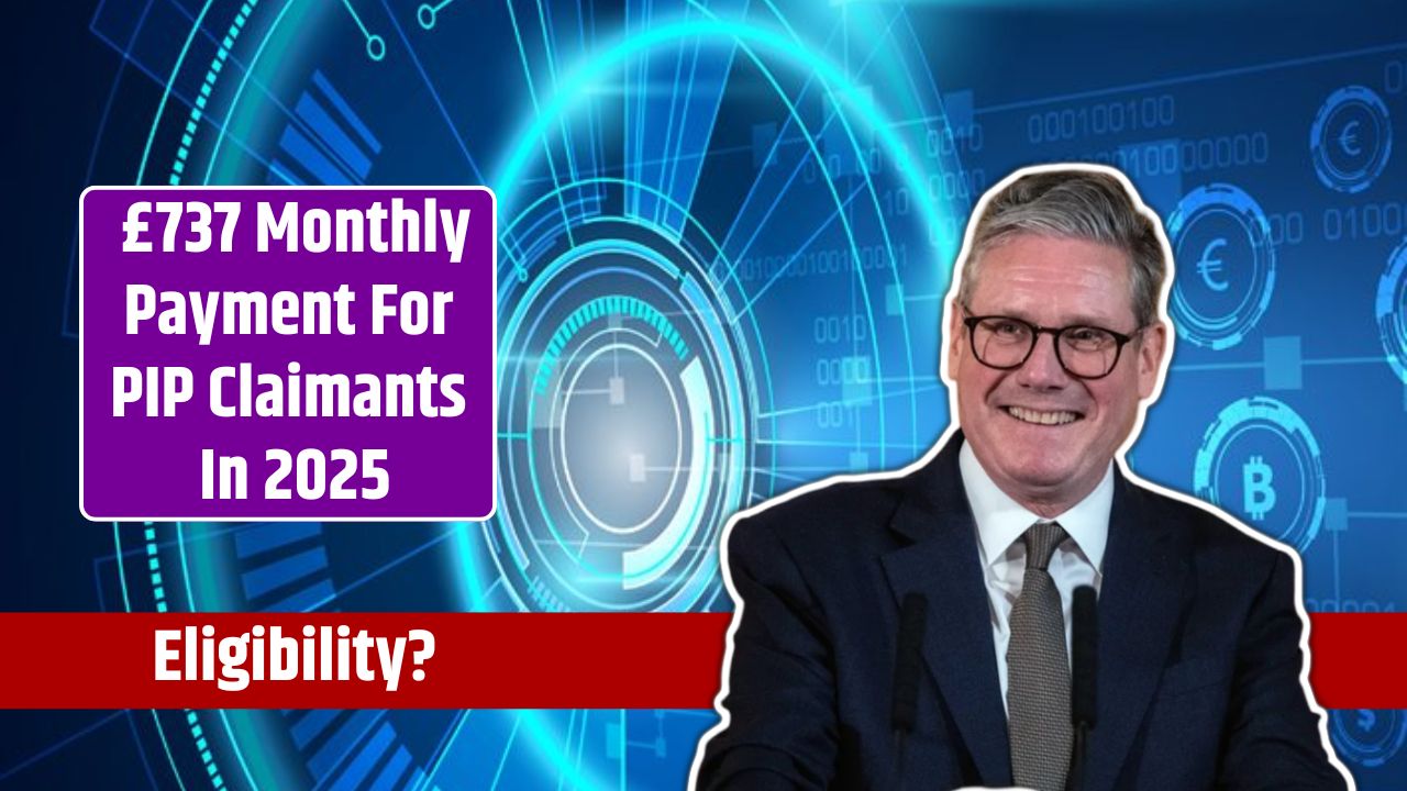 £737 Monthly Payment For PIP Claimants In 2025