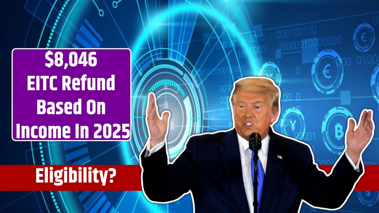 $8,046 EITC Refund Based On Income In 2025
