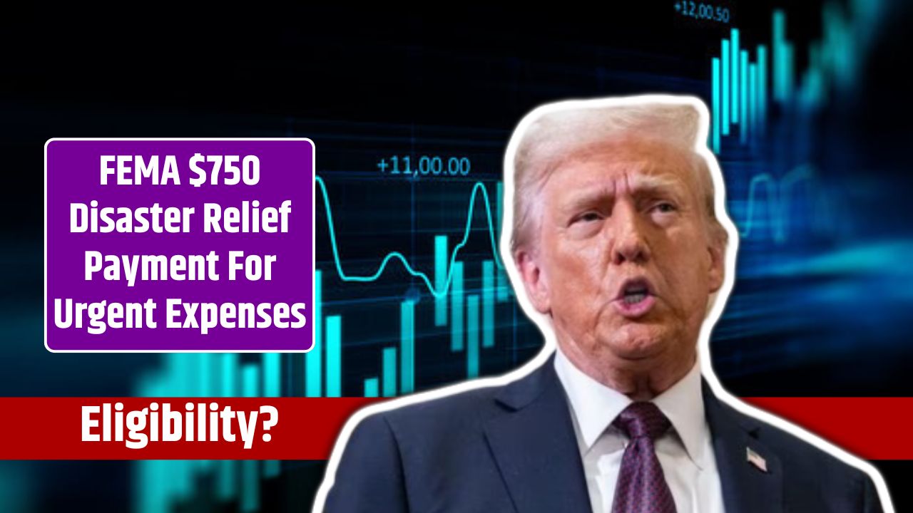 FEMA $750 Disaster Relief Payment For Urgent Expenses